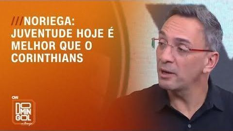 Noriega no Domingol: “Juventude hoje é melhor que o Corinthians“